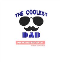 The Coolest Dad embroidery design , Embroidery file, Machine Embroidery Design, Embroidery pattern file, Fathers day, Wo