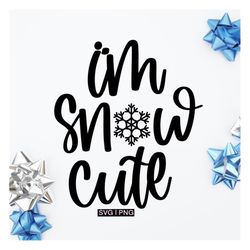 I'm snow cute svg, baby christmas svg, cute christmas svg, kids christmas svg, handlettered svg, santa baby svg, snowfla