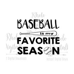 Baseball is my favorite season svg-Instant Digital Download