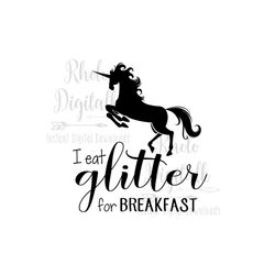 I eat glitter for breakfast-Instant Digital Download