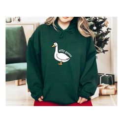 Silly Goose Sweatshirt, Goose Hoodie, Funny Goose Sweatshirt, Gift for Friends, Goose Sweatshirt Gift, Goose Duck Sweat,
