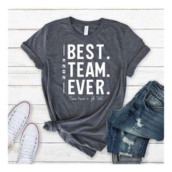 Custom Best Team Ever 2023 Shirt,  Personalized Teammate Staff Appreciation Day, Work Team Coworkers, Team Member, Cowor