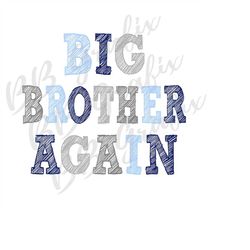 Digital Png File - Big Borther Again Navy Blue, Light Blue & Grey - Baby Announcement T-shirt Sublimation Design Clip Ar