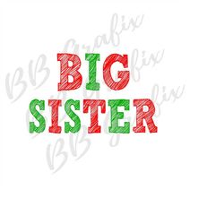 Digital Png File - Big Sister - Red & Green - Baby Announcement - Christmas Holiday - T-shirt Sublimation Design Clip Ar