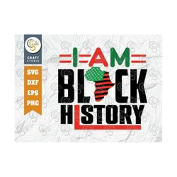 I Am Black History SVG Cut File, African American Svg, Black History Month Svg, Black Woman Svg, African American Quote