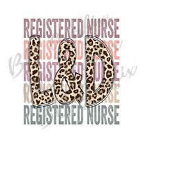 Digital Png File L&D Registered Nurse Stacked Cheetah Leopard Printable Waterslide Mug Sticker T-Shirt Sublimation Desig