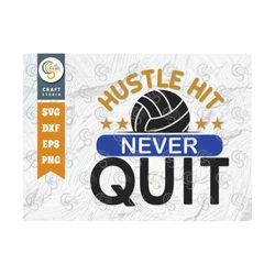 hustle hit never quit svg cut file, volleyball svg, volleyball shorts, volleyball quote, volleyball t-shirt, game day, t