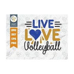 live love volleyball svg cut file, volleyball svg, volleyball shorts, volleyball quote, volleyball t-shirt, game day, tg