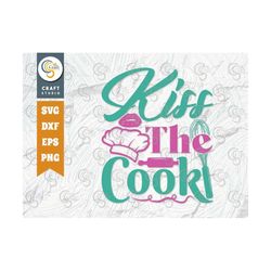 Kiss The Cook Svg Cut File, Chef Hat Svg, Rolling Pin Svg, Kitchen Decal Svg, Chef Svg, Cooking Svg, Kitchen Quote Desig