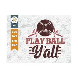 Play Ball Y'all Cut File, Sports Svg, Baseball Svg, Softball Svg, Baseball Life Svg, Game Day Svg, Baseball Quote Design