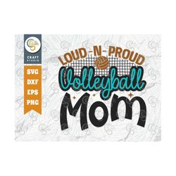 loud -n- proud volleyball mom svg cut file, volleyball svg, volleyball shorts, volleyball quote, volleyball t-shirt, gam