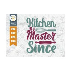 Kitchen Master Since Svg Cut File, Chef Hat Svg, Rolling Pin Svg, Spoon Svg, Chef Svg, Cooking Svg, Kitchen Quote Design