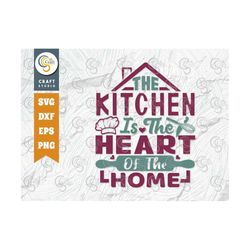 The Kitchen Is The Heart Of The Home SVG Cut File, Chef Hat Svg, Rolling Pin Svg, Heart Svg, Cooking Svg, Kitchen Quote