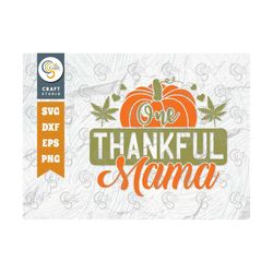 One Thankful Mama SVG Cut File, Thankful Svg, Pumpkin Svg, Fall Svg, GobbleSvg, Thanksgiving Svg, Thankful Quote Design,