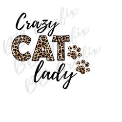 Digital Png File - Crazy Cat Lady - Leopard Cheetah - Paw Print - Sublimation Design - Clip Art - INSTANT DOWNLOAD