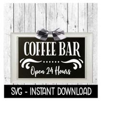 coffee bar svg, rustic farmhouse sign svg files, instant download, cricut cut files, silhouette cut files, download, pri
