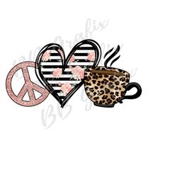 Digital Png File - Peace Love Coffee - Heart Leopard Caffeine Coffee Mug Floral Printable Clip Art Sublimation Design IN