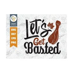 Let's Get Basted SVG Cut File, Fall Svg, Autumn Svg, Thanksgiving Quote Design, TG 00146