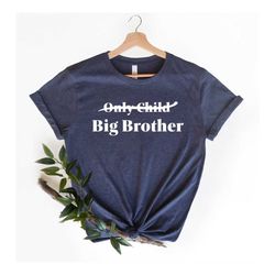 only child big brother shirt, pregnancy announcement, big brother t-shirt, pregnancy reveal, boys shirt, big brother shi