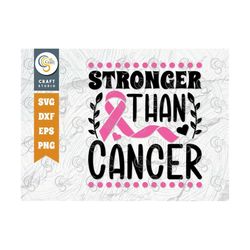 stronger than cancer svg cut file, breast cancer svg, fight cancer svg, pink ribbon svg, warrior svg, breast cancer quot