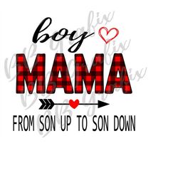 Digital Png File - Boy Mama From Son up to Son Down Buffalo Plaid Flannel Arrow Heart T-Shirt Printable Sublimation Desi
