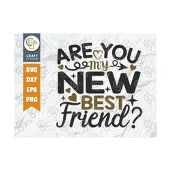 Are You My New Best Friend SVG Cut File, Dog Lover Svg, Dog Paw Svg, Dog Bandana Svg, Dog Gift Svg, Dog Mom Svg, Dogs Qu
