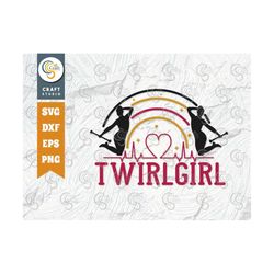 Twirl Girl SVG Cut File, Twirlers Svg, Baton Svg, Baton Gymnast Svg, Twirl Quotes, TG 00602