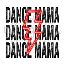 digital png file dance mama stacked neon lightning bolt printable iron on sticker waterslide t-shirt sublimation design