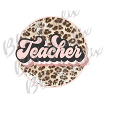 Digital Png File Teacher Distressed Circle Retro Blush Leopard Cheetah Waterslide Mug Shirt Sublimation Printable Design
