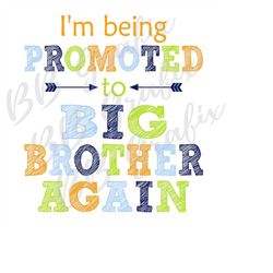 Digital Png File I'm Being Promoted To Big Brother Again Blue, Lime & Orange - Baby Announcement T-shirt Sublimation Des
