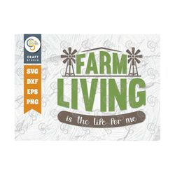 Farm Living Is The Life For Me SVG Cut File, Farming Svg, Farm Lover Svg, Farm Home Svg, Poultry Svg, Farm Quote Design,