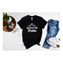 Adventure Buddies Shirt, Travel Shirt, Camping Shirt, Travel Lover Shirt, Adventure Shirt, Hiking Shirt, Family Vacation