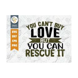 You Can't Buy Love But You Can Rescue It SVG Cut File, Dog Bandana Svg, Puppy Svg, Dog Mom Svg, Dog Life Svg, Dogs Quote