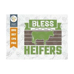 Bless Heifers Svg Cut File, Farm Life Svg, Heifers Lover Svg, Farmhouse Svg, Farming Svg, Farmer Quote Design, TG 00281