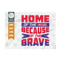 Home Of The Free Because Of The Brave SVG Cut File, Patriotic Svg, Military Dad Svg, Veteran Dad Svg, Independence Day S