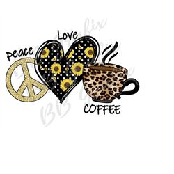 Digital Png File - Peace Love Coffee - Heart Leopard Caffeine Coffee Mug Sunflower Printable Clip Art Sublimation Design