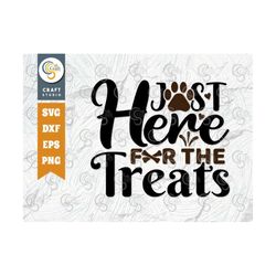 Just Here For The Treats SVG Cut File, Dog Mom Svg, Dog Lover Svg, Dog Bandana Svg, Dog Treat Svg, Dog Life Svg, Dogs Qu