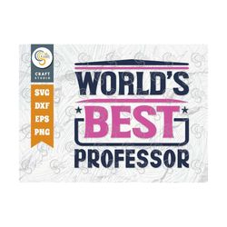 World's Best Professor SVG Cut File, Teacher Shirt, Super Professor Svg, Professor Quote Svg, Teacher Gift, Teacher Quot