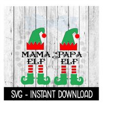 Christmas Elf SVG, Mama Elf, Papa Elf Holiday SVG Files, Instant Download, Cricut Cut Files, Silhouette Cut Files, Downl