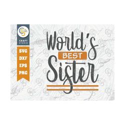 World's Best Sister Svg Cut File, Sister Shirt, Sister Svg, Family Svg, Sister Gift Svg, Sister Quote Design, TG 00837