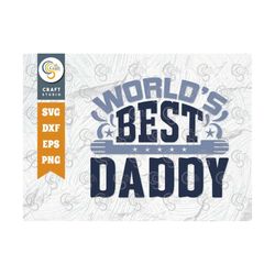 World's Best Daddy Svg Cut File, Father Shirt, Fathers Day Sv, Family Svg, Fathers Gift Svg, Daddy Quote Design, TG 0081