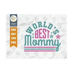 World's Best Mommy SVG Cut File, Mom Shirt, Mom Life Svg, Greatest Mummy Svg, Blessed Mama Svg, Mommy Quote Design, TG 0