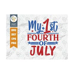 My First 4th Of July SVG Cut File, Independence Day Svg, Memorial Day Svg, Patriotic Svg, 4th Of July Svg, America, Quot