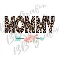 Digital Png File - Mommy - Leopard Cheetah - Pale Teal, Blush Floral Arrow - Clip Art - T-Shirt Sublimation Design - INS