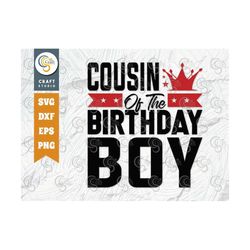Cousin Of The Birthday Boy SVG Cut File, Happy Birthday Svg, Cousin Svg, Birthday Squad Svg, Birthday Svg, Birthday Quot