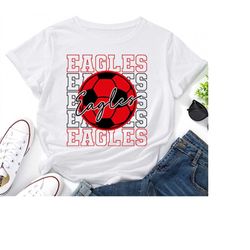 Eagles SVG,Eagles Stacked svg,Eagles Soccer svg,Eagles Shirt svg,Eagles Mascot svg,Love Eagles svg,Eagles School Team,Cr