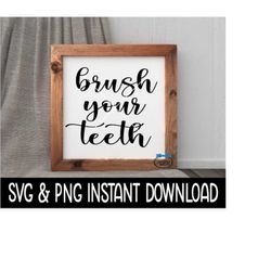 brush your teeth svg file, brush your teeth png file, farmhouse bathroom sign svg instant download, cricut cut files, si