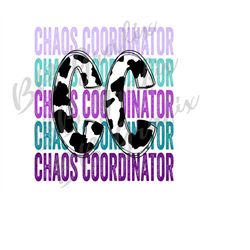 Digital Png File Chaos Coordinator Stacked Cow Print Back to School Teacher Printable Waterslide T-Shirt Sublimation Des