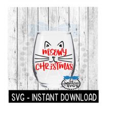 Christmas SVG, Meowy Christmas SVG Files, Christmas Wine Quote SVG Instant Download, Cricut Cut Files, Silhouette Cut Fi