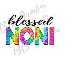 Digital Png File - Blessed Noni - Tie Dye - Bright Rainbow - Retro - Clip Art - Printable Iron On Sublimation Design - I